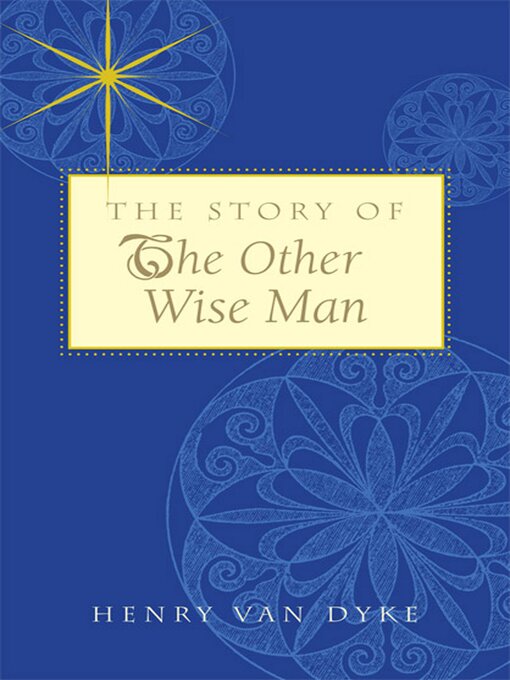 Title details for The Story of the Other Wise Man by Henry Van Dyke - Wait list